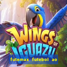 futemax futebol ao vivo hoje